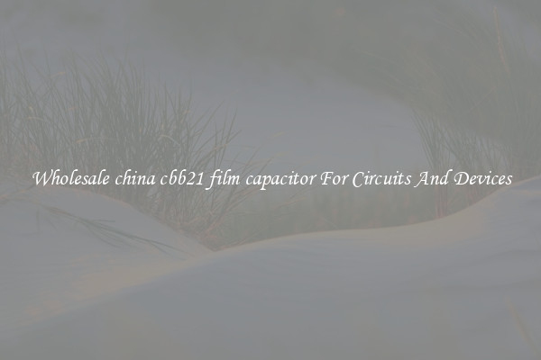 Wholesale china cbb21 film capacitor For Circuits And Devices