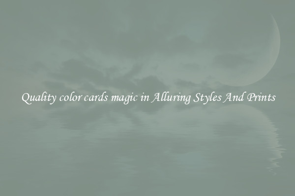 Quality color cards magic in Alluring Styles And Prints