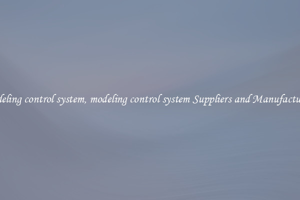 modeling control system, modeling control system Suppliers and Manufacturers