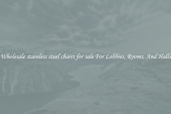 Wholesale stainless steel chairs for sale For Lobbies, Rooms, And Halls