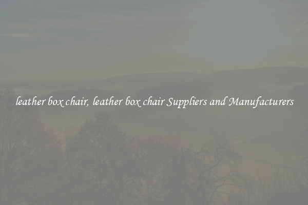 leather box chair, leather box chair Suppliers and Manufacturers