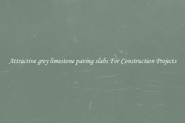 Attractive grey limestone paving slabs For Construction Projects