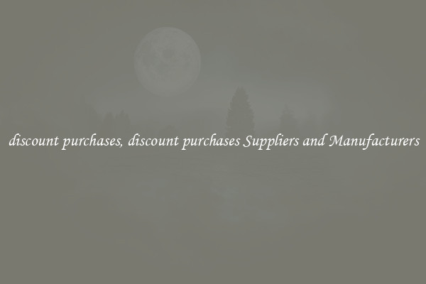 discount purchases, discount purchases Suppliers and Manufacturers