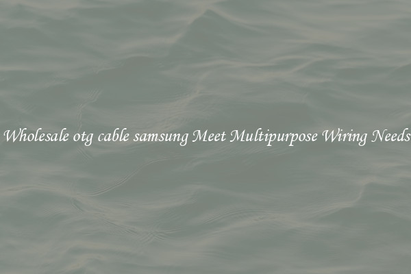 Wholesale otg cable samsung Meet Multipurpose Wiring Needs