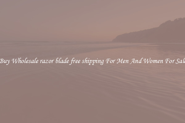 Buy Wholesale razor blade free shipping For Men And Women For Sale