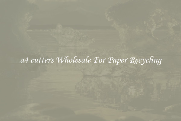 a4 cutters Wholesale For Paper Recycling