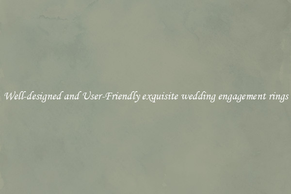 Well-designed and User-Friendly exquisite wedding engagement rings