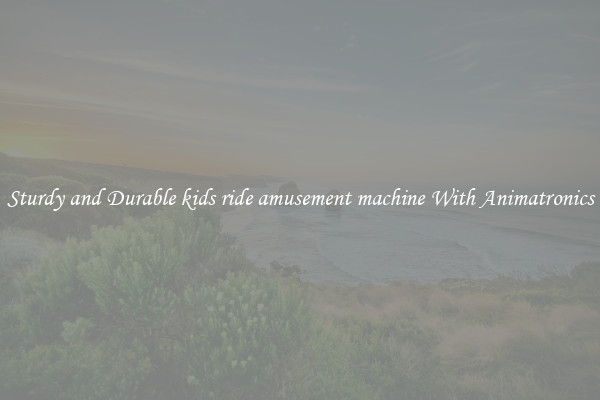 Sturdy and Durable kids ride amusement machine With Animatronics