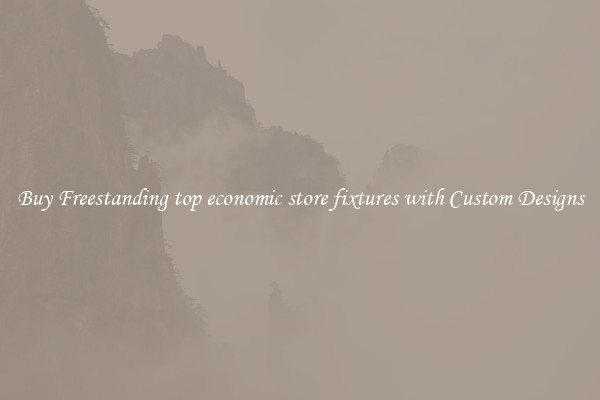 Buy Freestanding top economic store fixtures with Custom Designs