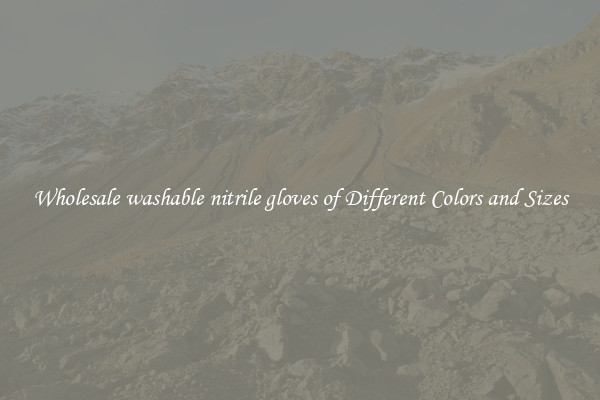 Wholesale washable nitrile gloves of Different Colors and Sizes