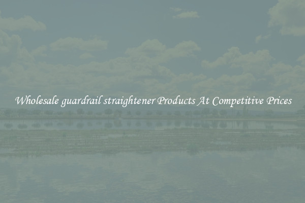 Wholesale guardrail straightener Products At Competitive Prices