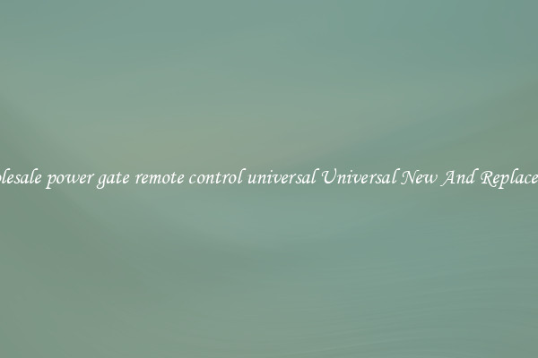 Wholesale power gate remote control universal Universal New And Replacement